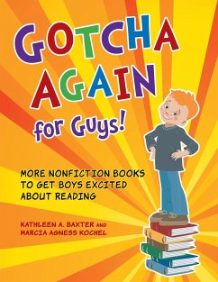 Gotcha Again for Guys! More Nonfiction Books to Get Boys Excited about Reading - Baxter, Kathleen; Kochel, Marcia