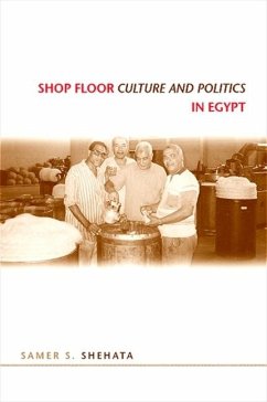 Shop Floor Culture and Politics in Egypt - Shehata, Samer S