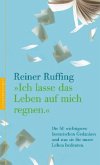 "Ich lasse das Leben auf mich regnen" "Ich lasse das Leben auf mich regnen"