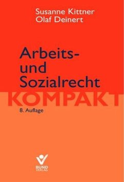 Arbeits- und Sozialrecht kompakt - Susanne Kittner, Olaf Deinert