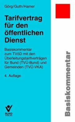 Tarifvertrag für den öffentlichen Dienst Basiskommentar zum TVöD - Görg, Axel, Martin Guth und Wolfgang Hamer