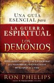 Una Guía Esencial Para La Guerra Espiritual Y Los Demonios / Everyone's Guide to Demons and Spiritual Warfareis