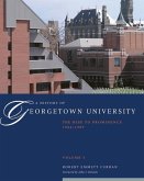 A History of Georgetown University: The Rise to Prominence, 1964-1989, Volume 3