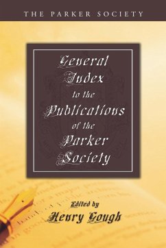 General Index to the Publications of The Parker Society