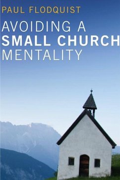 Avoiding a Small Church Mentality (Stapled Booklet) - Flodquist, Paul