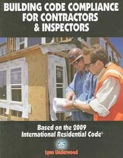 Building Code Compliance for Contractors & Inspectors: Based on the 2009 International Residential Code - Underwood, Lynn