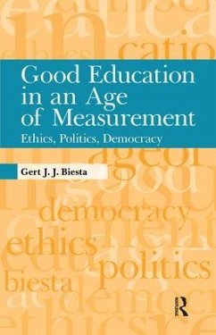 Good Education in an Age of Measurement - Biesta, Gert J. J.