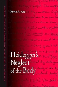 Heidegger's Neglect of the Body - Aho, Kevin A.