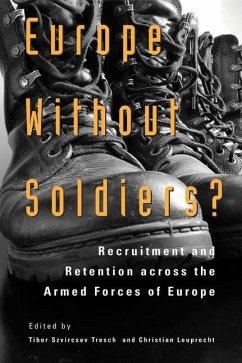 Europe Without Soldiers?: Recruitment and Retention Across the Armed Forces of Europe Volume 146 - Szvircsev Tresch, Tibor; Leuprecht, Christian