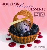 Houston Classic Desserts: Recipes from Favorite Restaurants