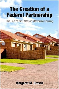 The Creation of a Federal Partnership: The Role of the States in Affordable Housing - Brassil, Margaret M.