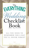 The Everything Wedding Checklist Book: All You Need to Remember for a Day You'll Never Forget