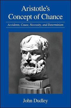 Aristotle's Concept of Chance - Dudley, John