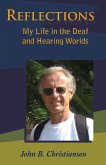 Reflections: My Life in the Deaf and Hearing Worlds