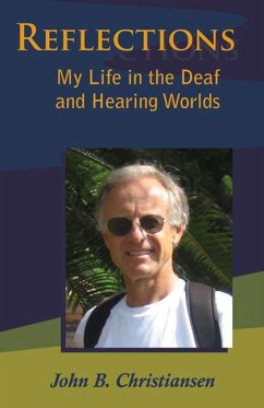 Reflections: My Life in the Deaf and Hearing Worlds - Christiansen, John B.