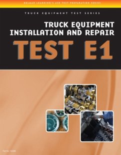ASE Test Preparation - Truck Equipment Test Series: Truck Equipment Installation and Repair, Test E1 - Delmar Publishers