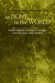 At Home in the World: Human Nature, Ecological Thought, and Education After Darwin