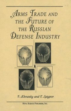 Arms Trade and the Future of the Russian Defense Industry - Krutsky, V. Latypov, T. Khruetiskiai, V. E