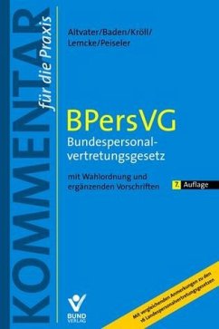 BPersVG - Bundespersonalvertretungsgesetz - Kommentar für die Praxis mit Wahlordnung und ergänzenden Vorschriften - Kröll, Michael; Peiseler, Manfred; Lemcke, Martin; Baden, Eberhard; Altvater, Lothar