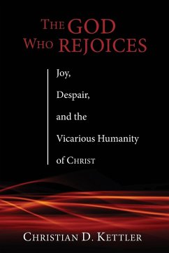 The God Who Rejoices - Kettler, Christian D.