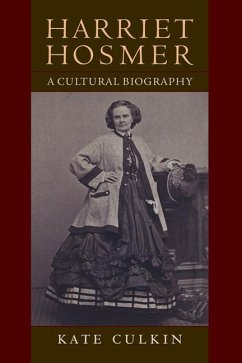 Harriet Hosmer: A Cultural Biography - Culkin, Kate