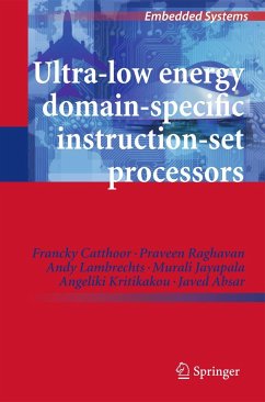 Ultra-Low Energy Domain-Specific Instruction-Set Processors - Catthoor, Francky;Raghavan, Praveen;Lambrechts, Andy