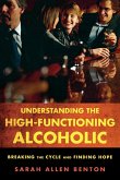 Understanding the High-Functioning Alcoholic