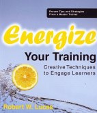 Energize Your Training: Creative Techniques to Engage Learners