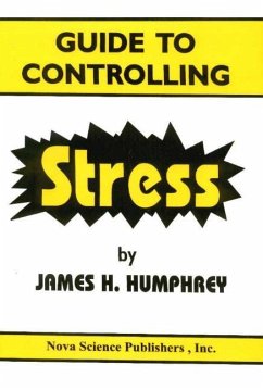 Guide to Controlling Stress - Humphrey, James H.
