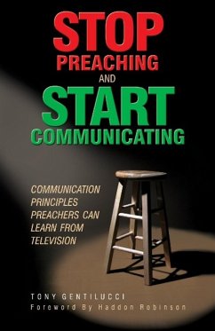 Stop Preaching and Start Communicating - Gentilucci, Tony