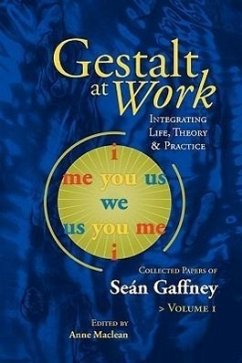 Gestalt at Work: Integrating Life, Theory and Practice - Gaffney, Sean