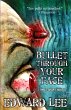 Bullet Through Your Face - Bild 1