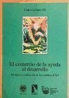 El comercio de la ayuda : historia y evaluación de los créditos FAD - Gómez Gil, Carlos