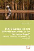 Skills Development: Is It Provider enrichment or for the Unemployed?