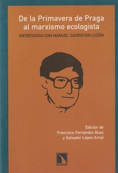 De la primavera de Praga al marxismo ecologista : entrevistas con Manuel Sacristán Luzón