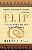 Flip, Creating Wealth on Your Spiritual Journey
