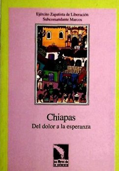 Chiapas, del dolor a la esperanza - Marcos Subcomandante