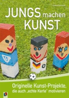 Jungs machen Kunst - Reinhardt, Andrea