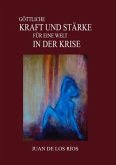 GÖTTLICHE KRAFT UND STÄRKE FÜR EINE WELT IN DER KRISE