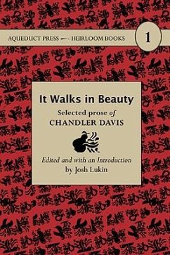 It Walks in Beauty: Selected Prose of Chandler Davis - Davis, Chandler