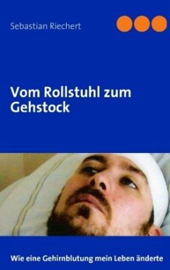 Vom Rollstuhl zum Gehstock - Riechert, Sebastian