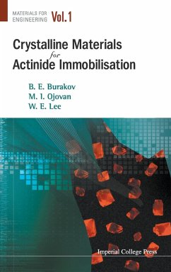 Crystalline Materials for Actinide Immobilisation - Burakov, Boris E.; Ojovan, Michael J.; Lee, William E.