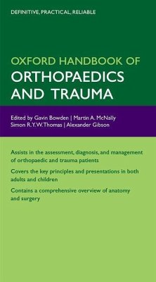 Oxford Handbook of Orthopaedics and Trauma - Bowden, Gavin; McNally, Martin; Thomas, Simon