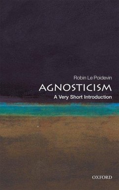 Agnosticism: A Very Short Introduction - Le Poidevin, Robin (Professor of Metaphysics, University of Leeds)