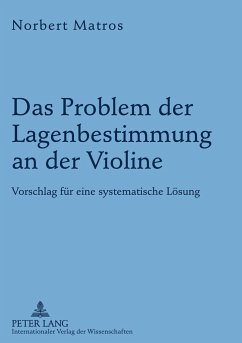 Das Problem der Lagenbestimmung an der Violine - Matros, Norbert