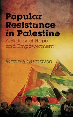 Popular Resistance in Palestine: A History of Hope and Empowerment - Qumsiyeh, Mazin B