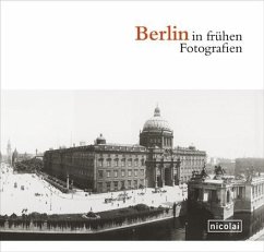 Berlin in frühen Fotografien