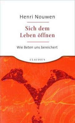 Sich dem Leben öffnen - Nouwen, Henri J. M.