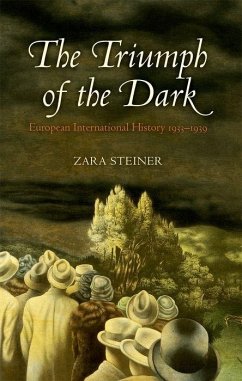 The Triumph of the Dark: European International History 1933-1939 - Steiner, Zara