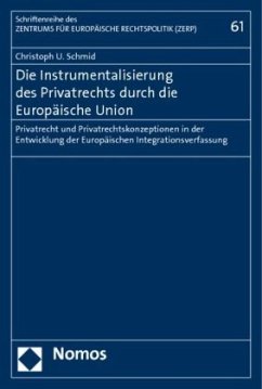 Die Instrumentalisierung des Privatrechts durch die Europäische Union - Schmid, Christoph U.